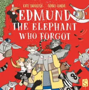 Edmund the Elephant Who Forgot (Dalgleish Kate)(Pevná vazba)