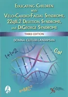 Educating Children with Velo-Cardio-Facial Syndrome, 22q11.2 Deletion Syndrome, and Digeorge Syndrome (Cutler-Landsman Donna)(Paperback)