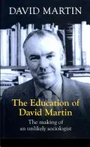 Education of David Martin - The Making Of An Unlikely Sociologist (Martin David)(Paperback / softback)