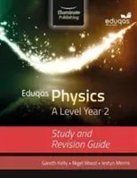 Eduqas Physics for A Level Year 2: Study and Revision Guide (Kelly Gareth)(Paperback / softback)