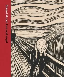 Edvard Munch: love and angst - Karl Ove Knausgaard, Giulia Bartrum