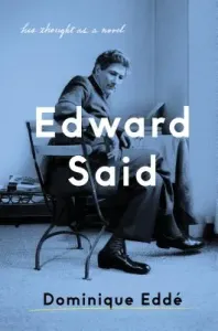 Edward Said: His Thought as a Novel (Edde Dominique)(Pevná vazba)