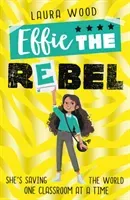 Effie the Rebel (Wood Laura)(Paperback / softback)