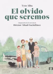 El Olvido Que Seremos (Novela Grfica) / Memories of My Father. Graphic Novel (Abad Faciolince Hector)(Pevná vazba)