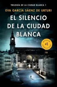El Silencio de la Ciudad Blanca / The Silence of the White City (White City Trilogy. Book 1) (Senz Eva Garcia)(Paperback)