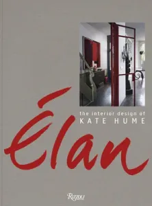 Elan: The Interior Design of Kate Hume (Hume Kate)(Pevná vazba)