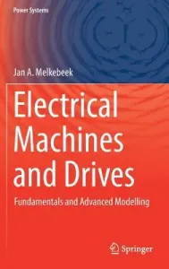 Electrical Machines and Drives: Fundamentals and Advanced Modelling (Melkebeek Jan A.)(Pevná vazba)