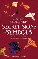 Element Encyclopedia of Secret Signs and Symbols - The Ultimate A-Z Guide from Alchemy to the Zodiac (Nozedar Adele)(Paperback / softback)