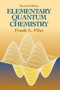 Elementary Quantum Chemistry, Second Edition (Pilar Frank L.)(Paperback)