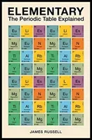 Elementary - The Periodic Table Explained (Russell James M.)(Paperback / softback)