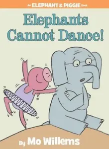 Elephants Cannot Dance! (Willems Mo)(Pevná vazba)
