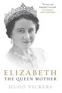 Elizabeth, the Queen Mother (Vickers Hugo)(Paperback / softback)