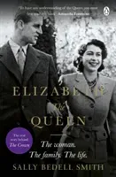 Elizabeth the Queen - The real story behind The Crown (Smith Sally Bedell)(Paperback / softback)