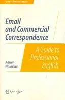 Email and Commercial Correspondence: A Guide to Professional English (Wallwork Adrian)(Paperback)