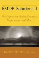 EMDR Solutions II: For Depression, Eating Disorders, Performance, and More (Shapiro Robin)(Pevná vazba)