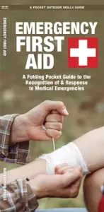 Emergency First Aid: A Folding Pocket Guide to the Recognition of & Response to Medical Emergencies (Kavanagh James)(Paperback)