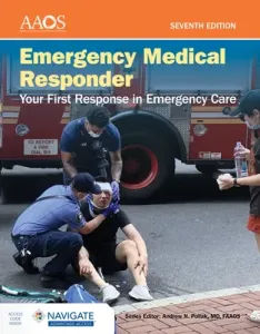 Emergency Medical Responder: Your First Response in Emergency Care Includes Navigate Advantage Access (American Academy of Orthopaedic Surgeons)(Paperback)