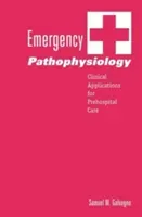 Emergency Pathophysiology: Clinical Applications for Prehospital Care (Galvagno Samuel M.)(Paperback)