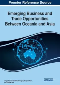 Emerging Business and Trade Opportunities Between Oceania and Asia, 1 volume (Hooke Angus)(Paperback)