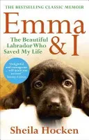 Emma & I: The Beautiful Labrador Who Saved My Life (Hocken Sheila)(Paperback)