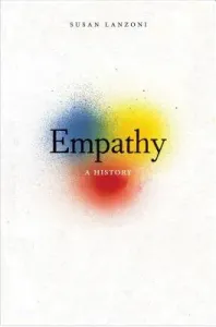Empathy: A History (Lanzoni Susan)(Pevná vazba)
