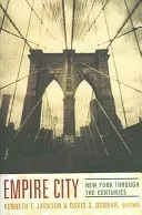 Empire City: New York Through the Centuries (Jackson Kenneth)(Paperback)