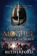 Empire of the Moghul: Ruler of the World (Rutherford Alex)(Paperback / softback)