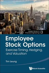 Employee Stock Options: Exercise Timing, Hedging, and Valuation (Leung Tim Siu-Tang)(Pevná vazba)