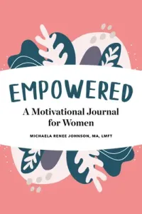 Empowered: A Motivational Journal for Women (Johnson Michaela Renee)(Paperback)