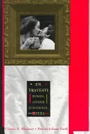 En Travesti: Women, Gender Subversion, Opera (Blackmer Corrine)(Paperback)