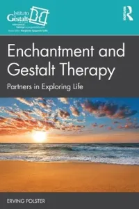 Enchantment and Gestalt Therapy: Partners in Exploring Life (Polster Erving)(Paperback)