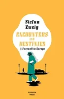 Encounters and Destinies: A Farewell to Europe (Zweig Stefan)(Paperback)