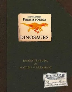 Encyclopedia Prehistorica Dinosaurs Pop-Up (Sabuda Robert)(Pevná vazba)