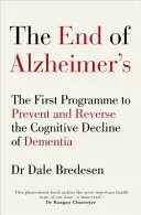 End of Alzheimer's - The First Programme to Prevent and Reverse the Cognitive Decline of Dementia (Bredesen Dr Dale)(Paperback / softback)