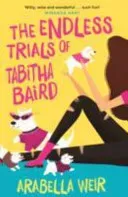 Endless Trials of Tabitha Baird (Weir Arabella)(Paperback / softback)