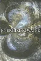 Energizing Water: Flowform Technology and the Power of Nature (Schwuchow Jochen)(Paperback)