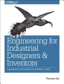 Engineering for Industrial Designers and Inventors: Fundamentals for Designers of Wonderful Things (Ask Thomas)(Paperback)