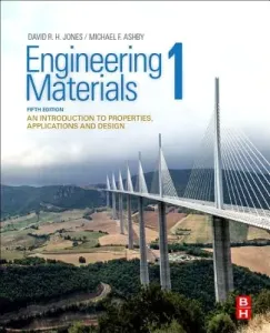 Engineering Materials 1 - An Introduction to Properties, Applications and Design (Jones David R.H. (Former President Christ's College Cambridge UK))(Paperback / softback)