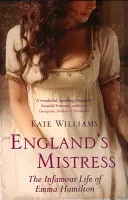 England's Mistress - The Infamous Life of Emma Hamilton (Williams Kate)(Paperback / softback)