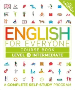 English for Everyone: Level 3: Intermediate, Course Book: A Complete Self-Study Program (DK)(Paperback)