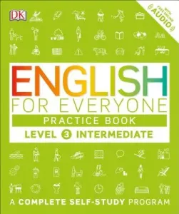 English for Everyone: Level 3: Intermediate, Practice Book: A Complete Self-Study Program (DK)(Paperback)