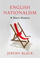 English Nationalism: A Short History (Black Jeremy)(Pevná vazba)
