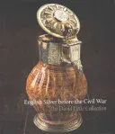 English Silver Before the Civil War: The David Little Collection (Schroder Timothy)(Pevná vazba)