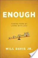 Enough: Finding More by Living with Less (Davis Will Jr.)(Paperback)