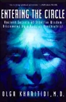 Entering the Circle: Ancient Secrets of Siberian Wisdom Discovered by a Russian Psychiatrist (Kharitidi Olga)(Paperback)