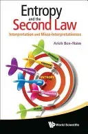 Entropy and the Second Law: Interpretation and Misss-Interpretationsss (Ben-Naim Arieh)(Paperback)