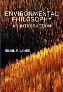 Environmental Philosophy: An Introduction (James Simon P.)(Paperback)