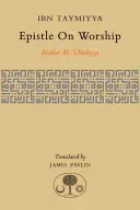 Epistle on Worship: Risalat Al-'Ubudiyya (Ibn Taymiyya Ahmad)(Paperback)