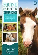 Equine Behaviour in Mind: Applying Behavioural Science to the Way We Keep, Work and Care for Horses (Rogers Suzanne)(Paperback)