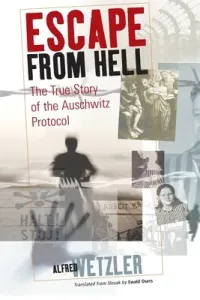 Escape from Hell: The True Story of the Auschwitz Protocol (Wetzler Alfrd)(Paperback)